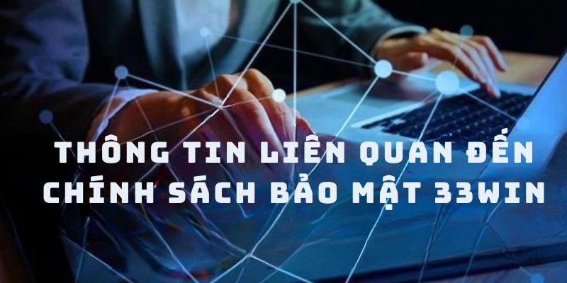 Chính Sách Bảo Mật 1 Khái quát về chính sách bảo mật 33win